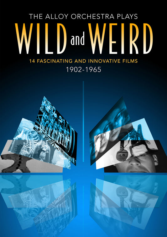 The Alloy Orchestra Plays Wild and Weird: 14 Fascinating and Innovative Films (1902-1965)